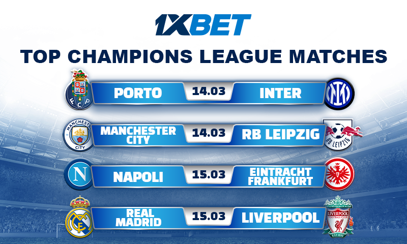 Champions League Matches Preview: 1xBet highlights 14-15 March games